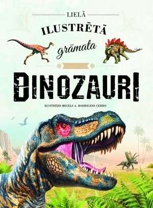 Lielā ilustrētā grāmata Dinozauri