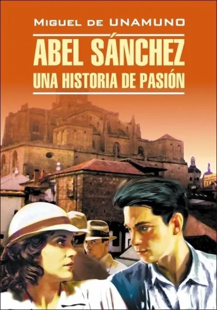 Abel Sanchez. Una historia de pasion